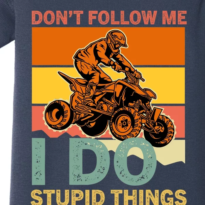 Retro Don't Follow Me I Do Stupid Things ATV Quad Biker Baby Bodysuit