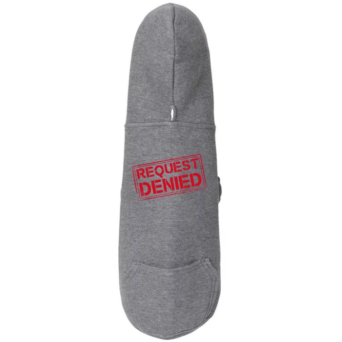 Request Denied Funny Dad Gift For Father On Fathers Day Doggie 3-End Fleece Hoodie