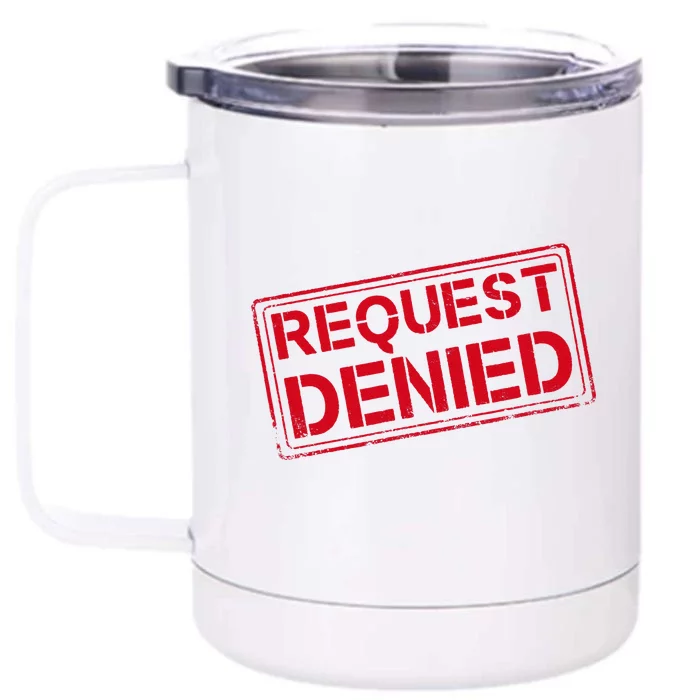 Request Denied Funny Dad Gift For Father On Fathers Day Front & Back 12oz Stainless Steel Tumbler Cup