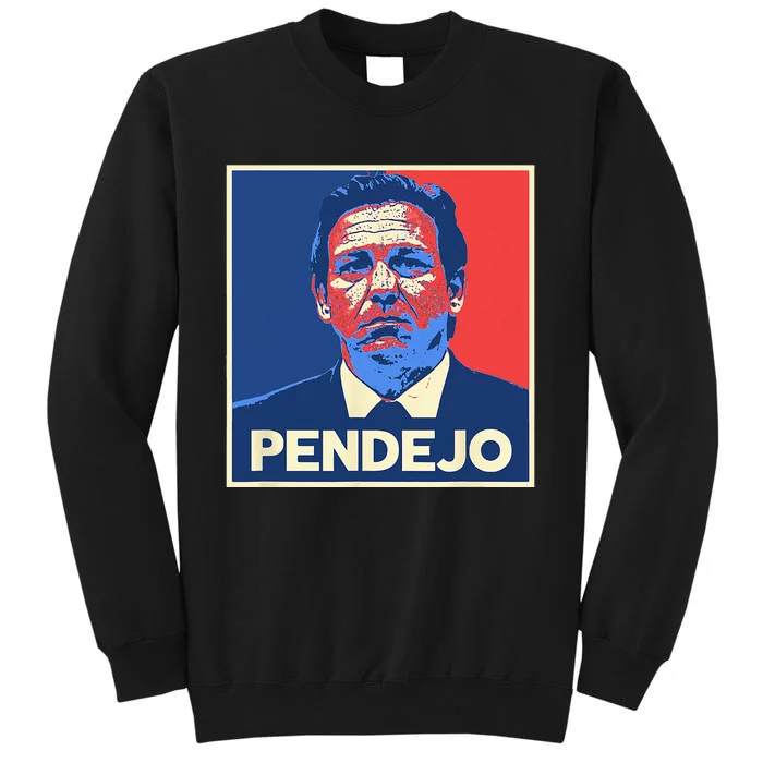 Ron DeSantis Florida Governor Pendejo Anti Desantis Tall Sweatshirt