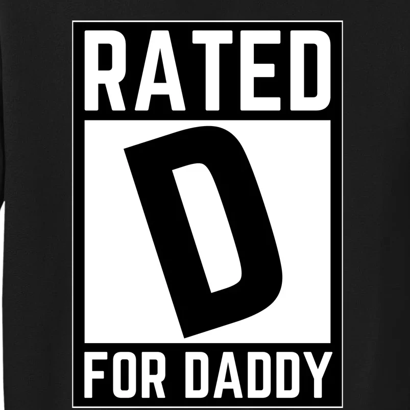 Rated D For Daddy Tall Sweatshirt