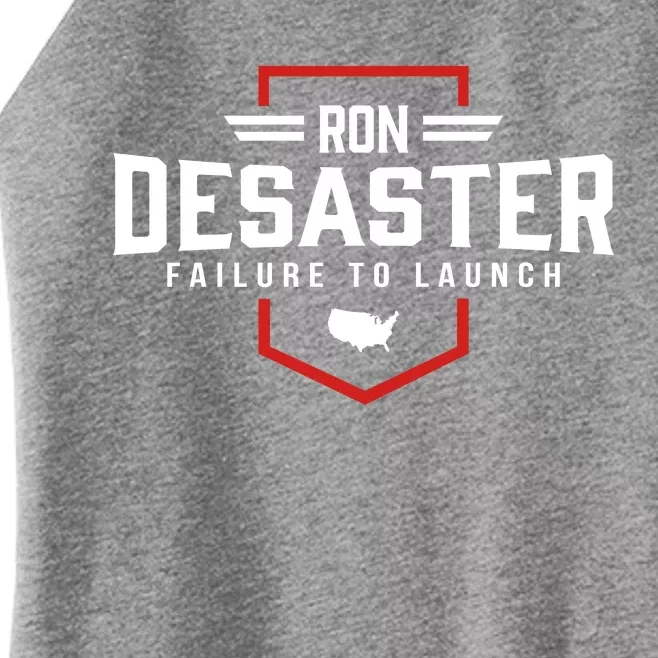 Ron DeSaster Failure To Launch Ron DeSantis For President 2024 Women’s Perfect Tri Rocker Tank