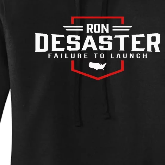 Ron DeSaster Failure To Launch Ron DeSantis 2024 Funny Meme Women's Pullover Hoodie