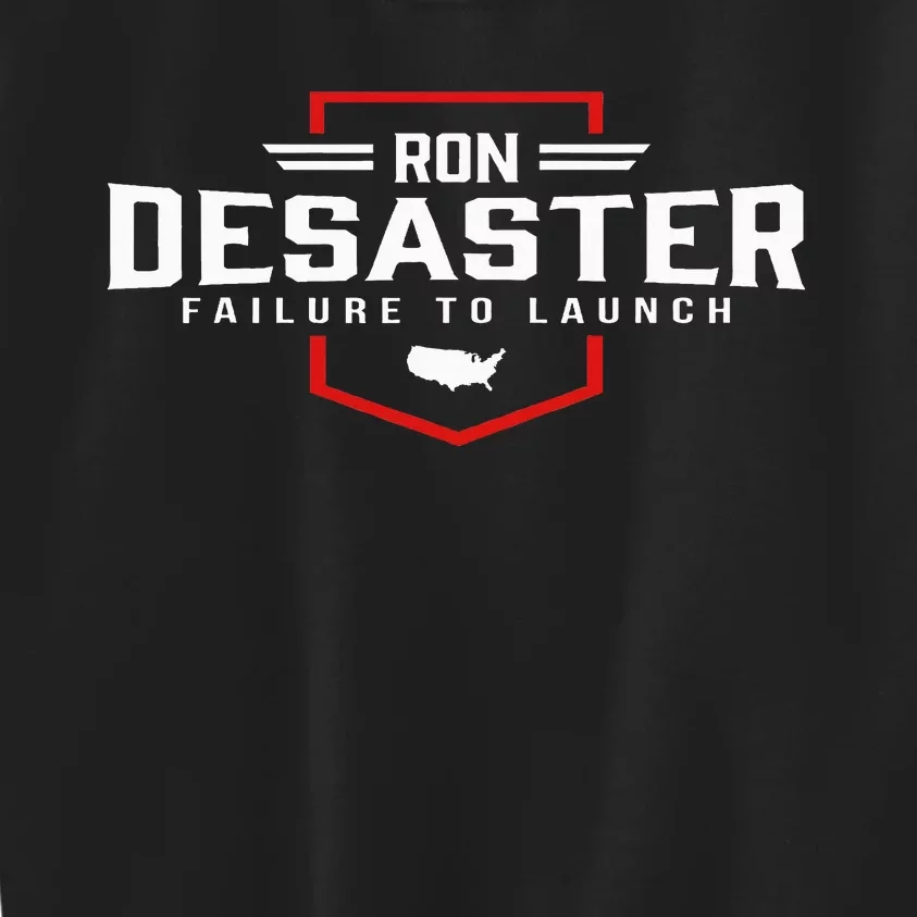 Ron DeSaster Failure To Launch Ron DeSantis 2024 Funny Meme Kids Sweatshirt