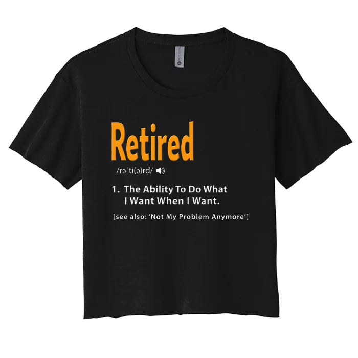 Retired Definition Funny Retirement Gag Gift Women's Crop Top Tee