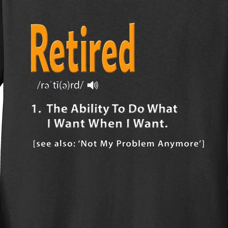 Retired Definition Funny Retirement Gag Gift Kids Long Sleeve Shirt