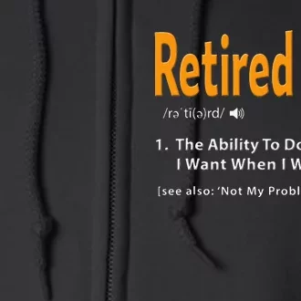 Retired Definition Funny Retirement Gag Gift Full Zip Hoodie