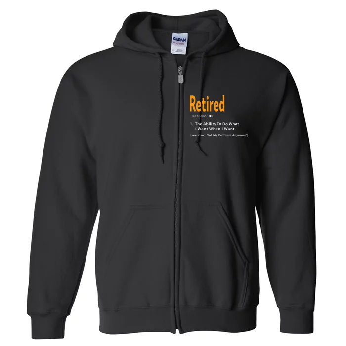 Retired Definition Funny Retirement Gag Gift Full Zip Hoodie