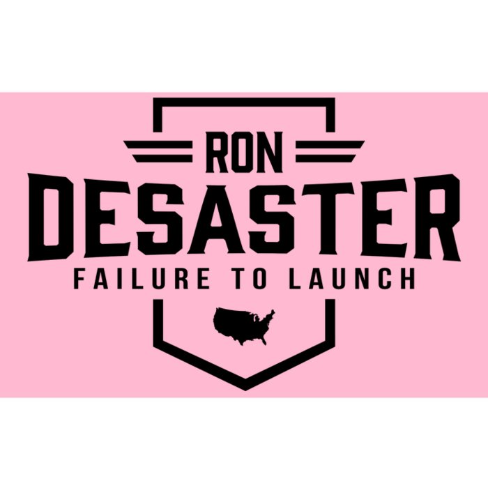 Ron DeSaster Failure To Launch Ron DeSantis For President 2024 Bumper Sticker