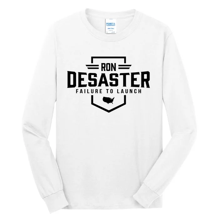 Ron DeSaster Failure To Launch Ron DeSantis For President 2024 Tall Long Sleeve T-Shirt