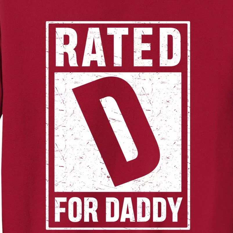 Rated D For Daddy Funny Dad Tall Sweatshirt