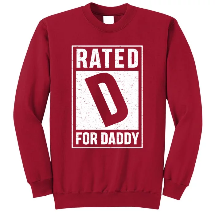 Rated D For Daddy Funny Dad Tall Sweatshirt