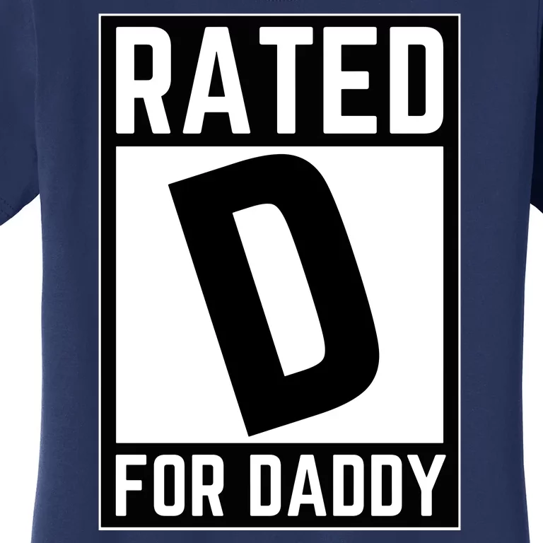 Rated D For Daddy Women's T-Shirt