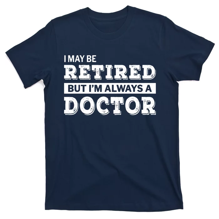 Retired Doctor Funny Retirement Gift T-Shirt