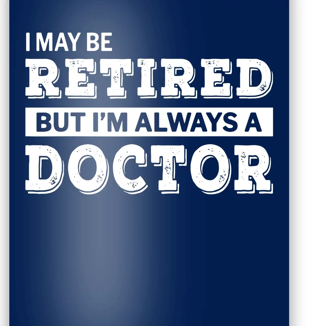 Retired Doctor Funny Retirement Gift Poster