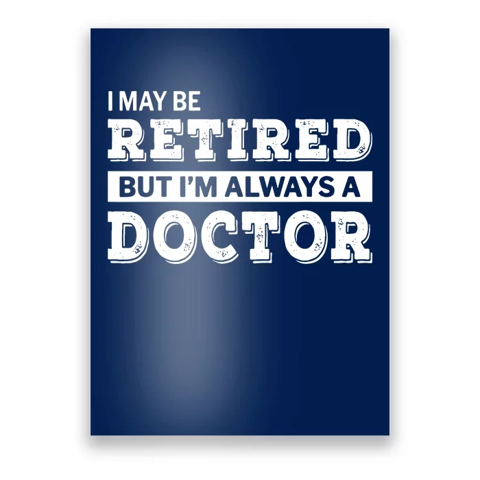 Retired Doctor Funny Retirement Gift Poster