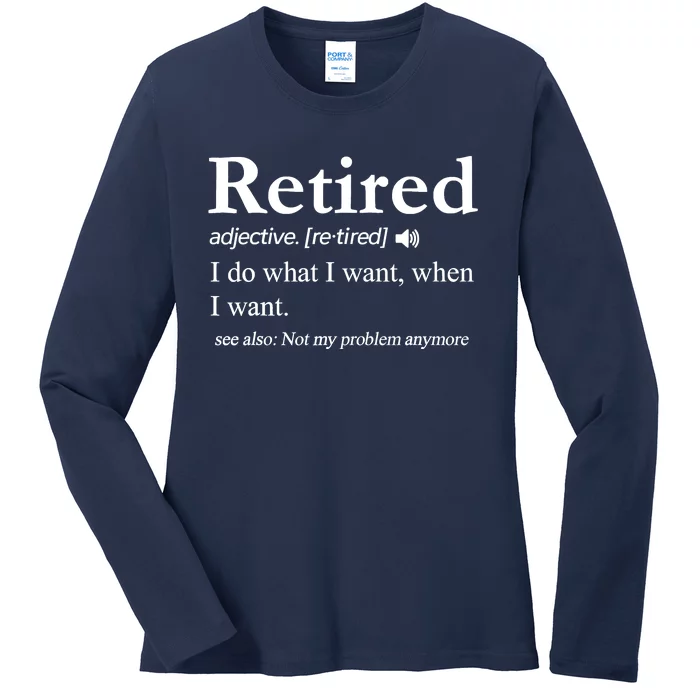 Retired Definition Funny Retirement Gag Gift Ladies Long Sleeve Shirt