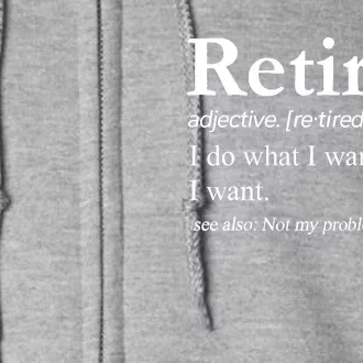 Retired Definition Funny Retirement Gag Gift Full Zip Hoodie