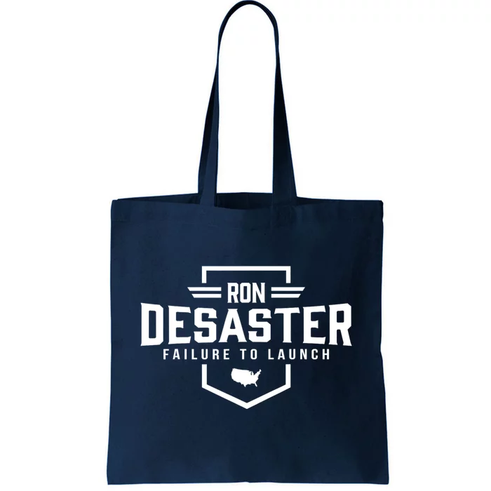 Ron DeSaster Failure To Launch Ron DeSantis For President 2024 Tote Bag