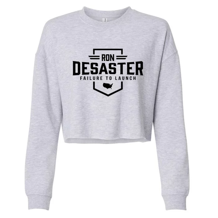 Ron DeSaster Failure To Launch Ron DeSantis For President 2024 Cropped Pullover Crew