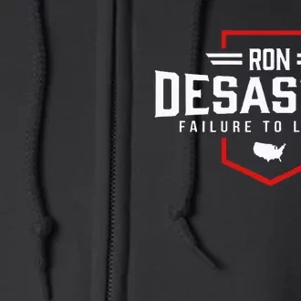 Ron DeSaster Failure To Launch Ron DeSantis 2024 Funny Meme Full Zip Hoodie