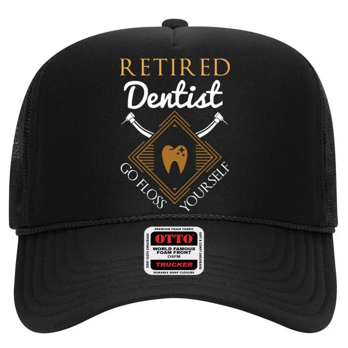 Retired Dentist Funny Dentist Retirement Gift High Crown Mesh Trucker Hat