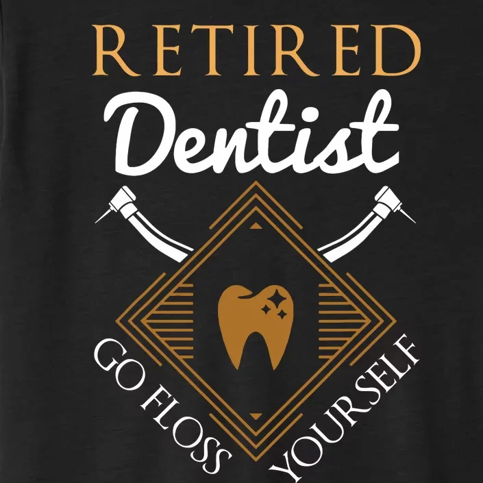 Retired Dentist Funny Dentist Retirement Gift ChromaSoft Performance T-Shirt