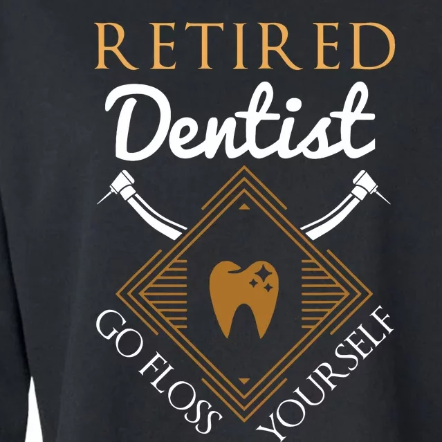 Retired Dentist Funny Dentist Retirement Gift Cropped Pullover Crew