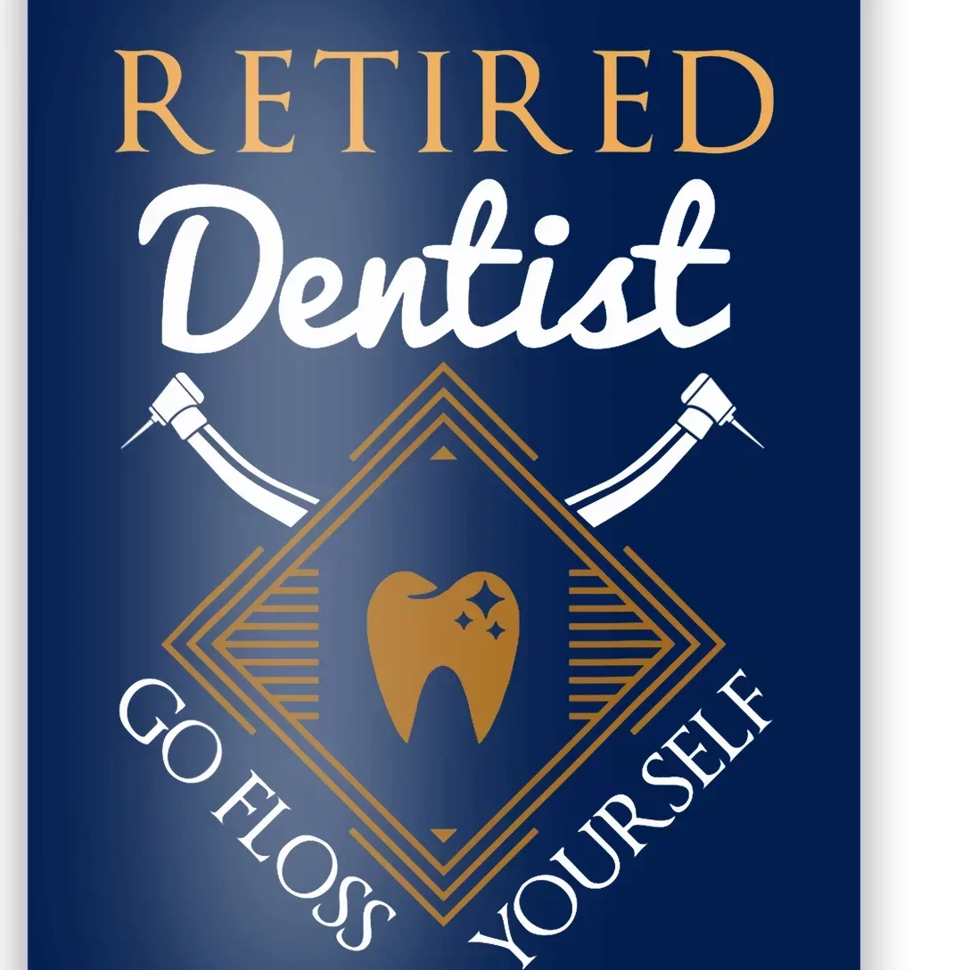 Retired Dentist Funny Dentist Retirement Gift Poster