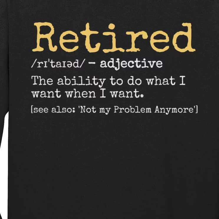 Retired Definition Funny Retirement Gag Long Sleeve Shirt