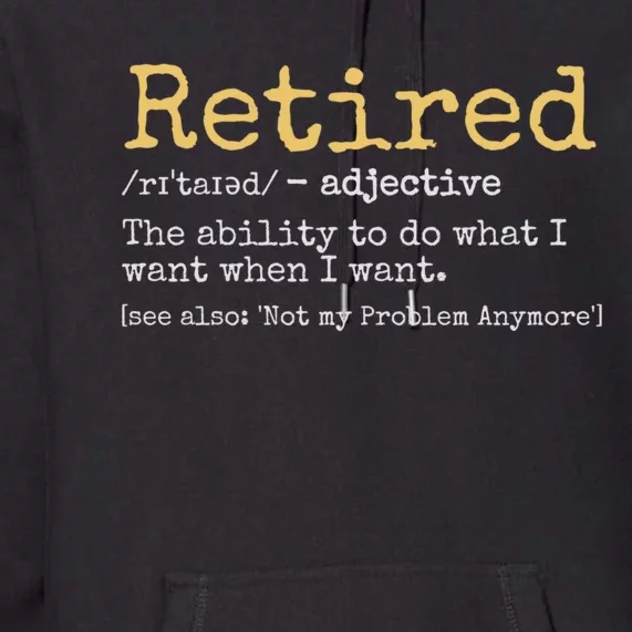 Retired Definition Funny Retirement Gag Premium Hoodie