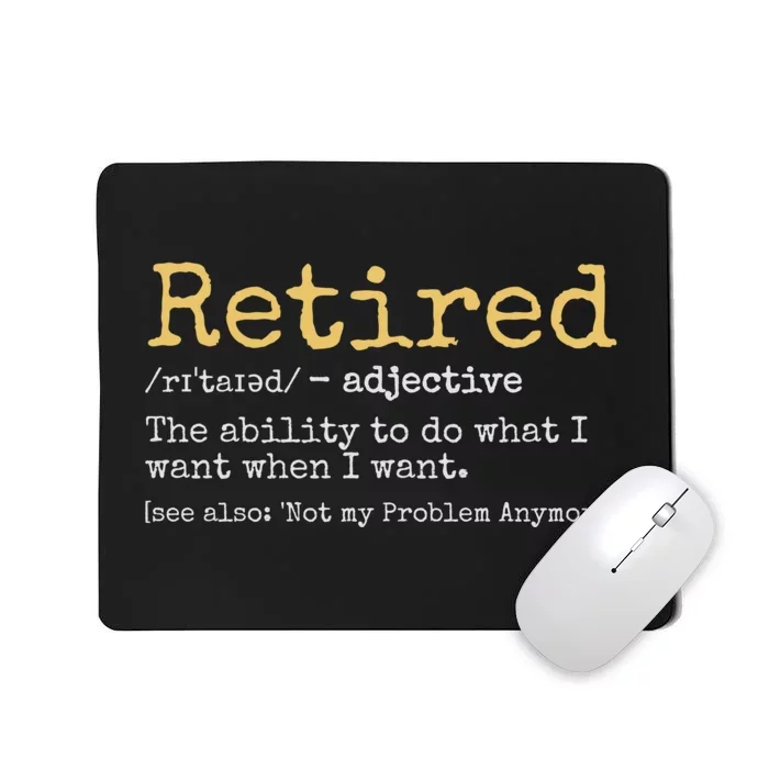 Retired Definition Funny Retirement Gag Mousepad