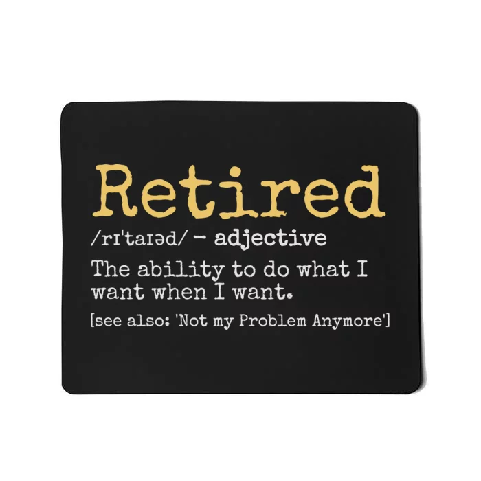 Retired Definition Funny Retirement Gag Mousepad