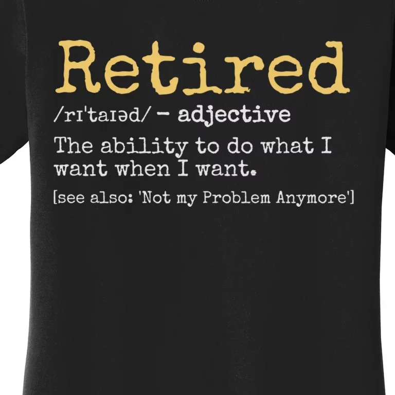 Retired Definition Funny Retirement Gag Women's T-Shirt