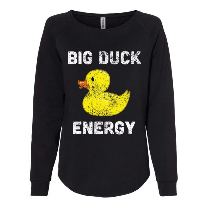 Rubber Ducky Funny Meme Big Duck Energy Womens California Wash Sweatshirt