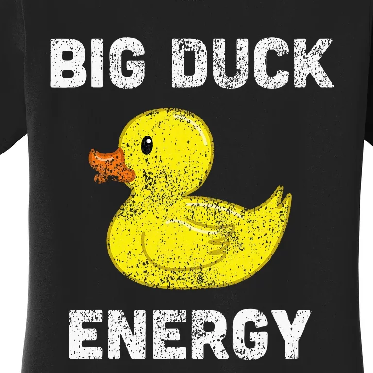 Rubber Ducky Funny Meme Big Duck Energy Women's T-Shirt