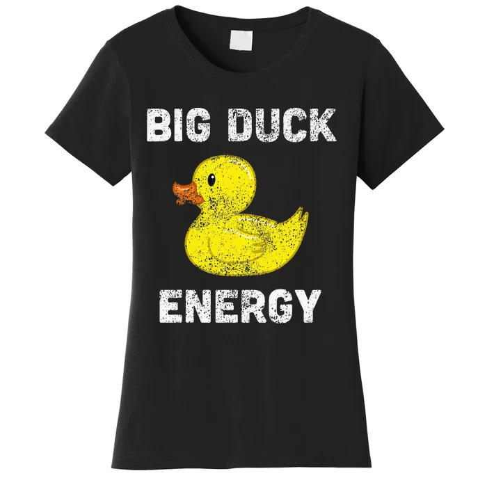 Rubber Ducky Funny Meme Big Duck Energy Women's T-Shirt