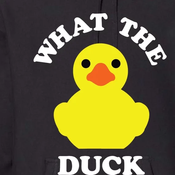 Rubber Ducky, Funny Pun What The DUCK Premium Hoodie