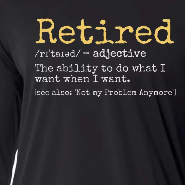 Retired Definition Funny Retirement Gag Cooling Performance Long Sleeve Crew