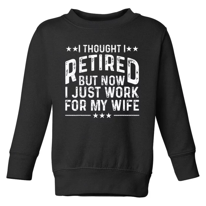 Retirement Design For Retired Husband Dad Retirees Toddler Sweatshirt