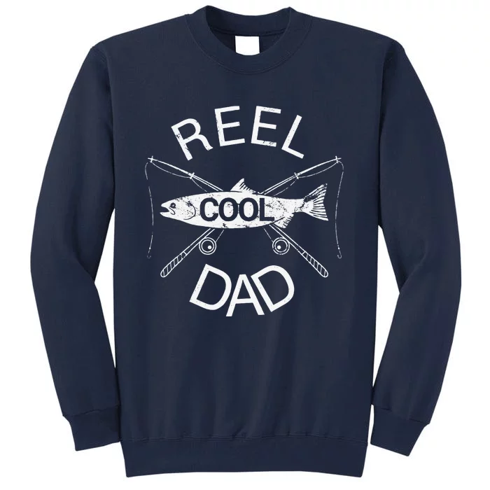 Reel Dad Fishing Daddy Dad Joke Cool Funny Tall Sweatshirt