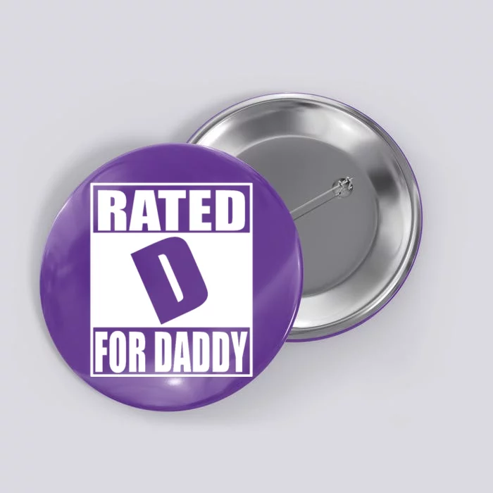 Rated D For Daddy Funny Gift For Dad Father's Day Button