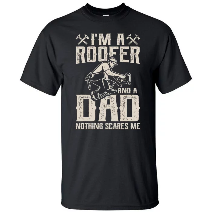 Roofer Dad Funny Roofing Novelty Tall T-Shirt