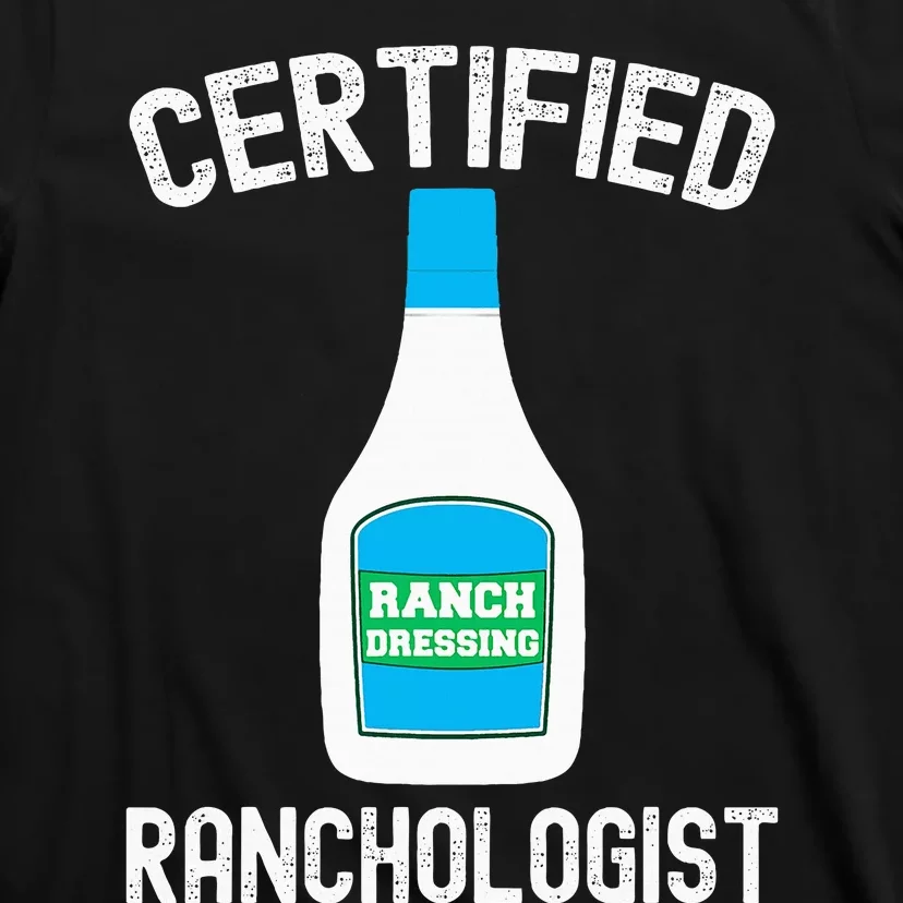 Ranch Dressing Gift Funny Ranch Dressing Sauce Humor T-Shirt