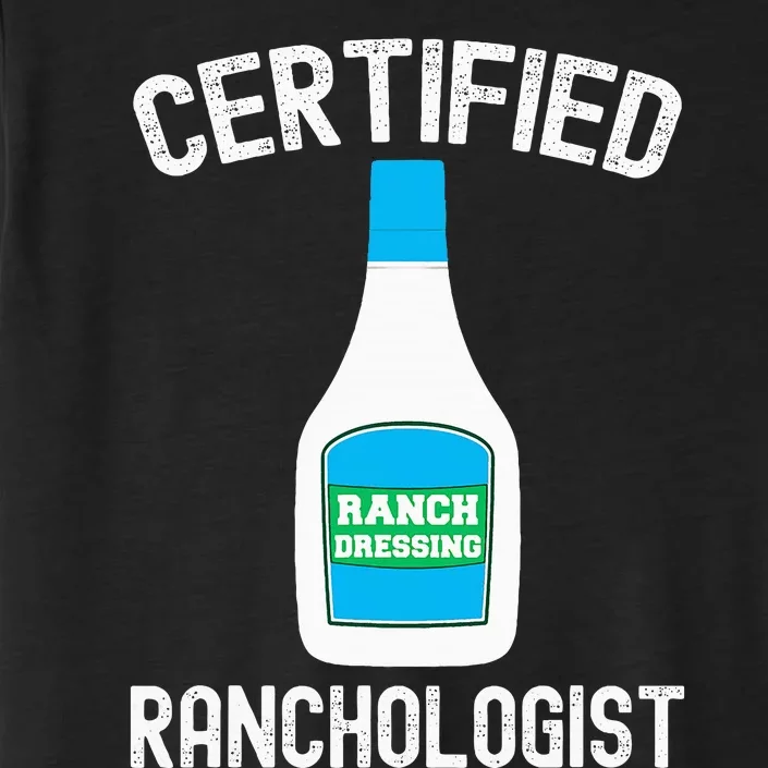 Ranch Dressing Gift Funny Ranch Dressing Sauce Humor ChromaSoft Performance T-Shirt