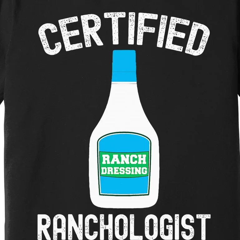 Ranch Dressing Gift Funny Ranch Dressing Sauce Humor Premium T-Shirt