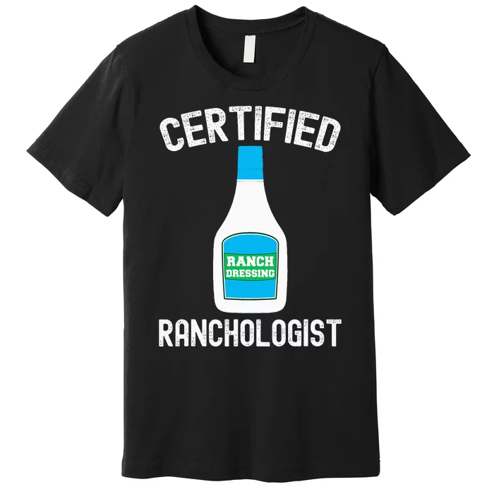 Ranch Dressing Gift Funny Ranch Dressing Sauce Humor Premium T-Shirt