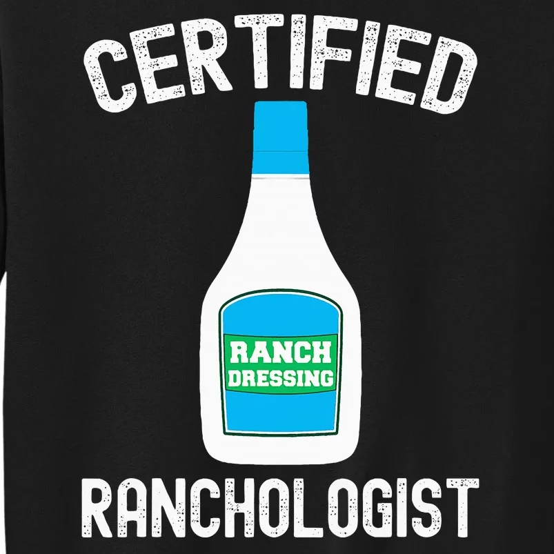 Ranch Dressing Gift Funny Ranch Dressing Sauce Humor Tall Sweatshirt