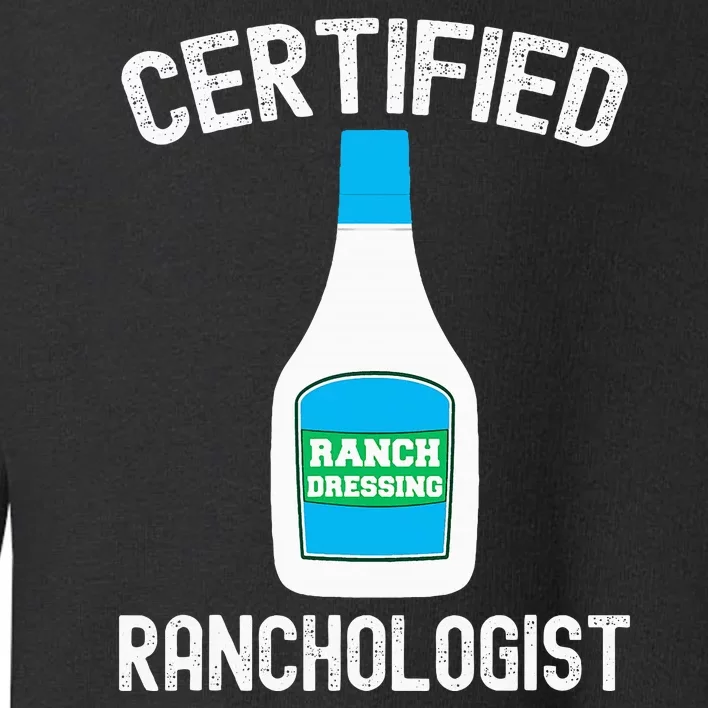 Ranch Dressing Gift Funny Ranch Dressing Sauce Humor Toddler Sweatshirt