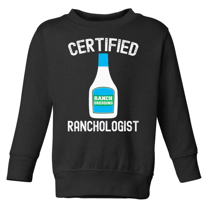 Ranch Dressing Gift Funny Ranch Dressing Sauce Humor Toddler Sweatshirt